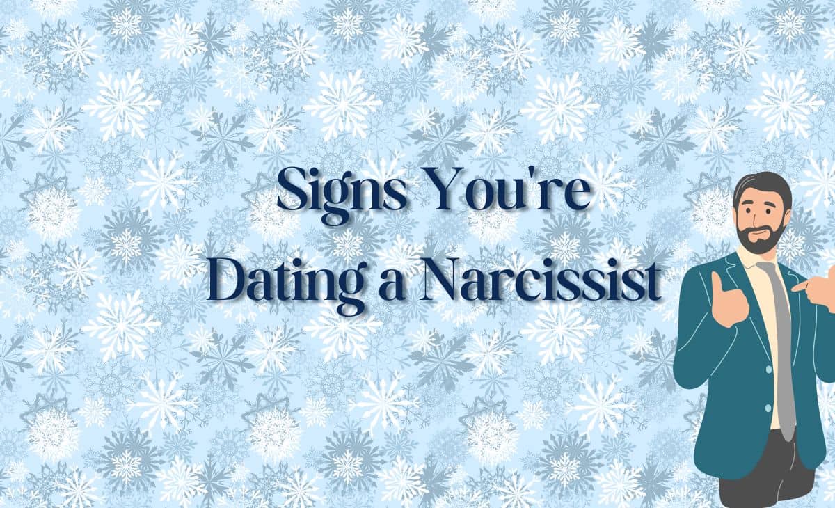 20 Signs You Re Dating A Narcissist And How To Get Out Resurchify