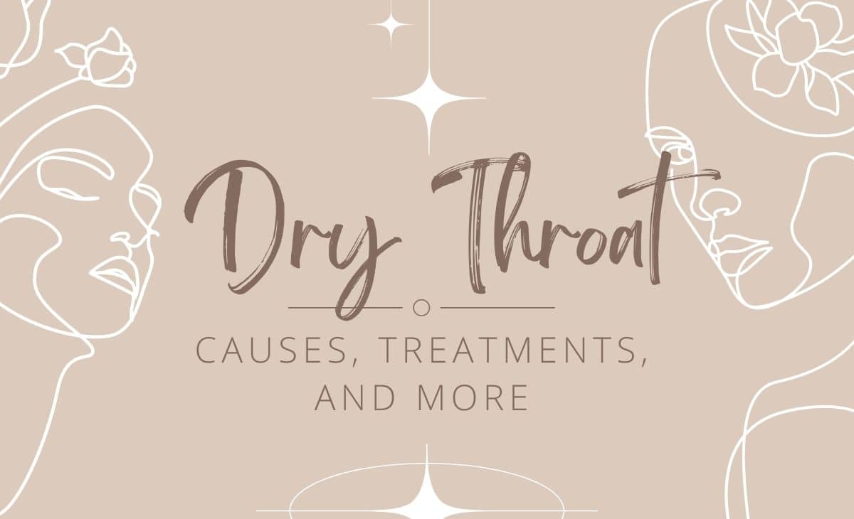 Dry Throat Causes Treatments And More Resurchify