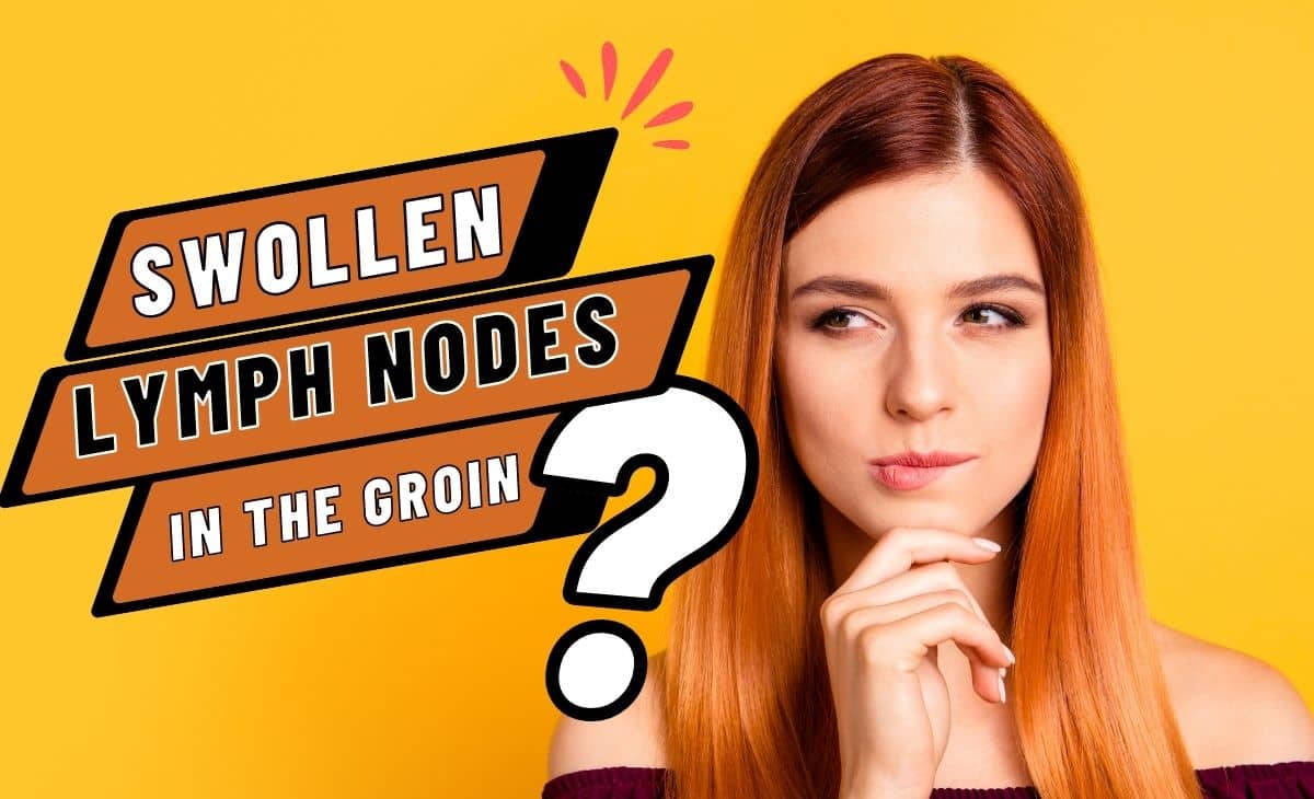 Swollen Lymph Nodes In The Groin What Does It Mean Resurchify
