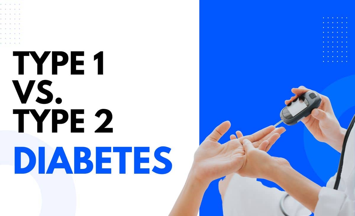 Type 1 Vs. Type 2 Diabetes: Differences, Symptoms, Types, And More ...